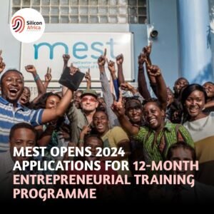 MEST Opens 2024 Applications for 12-month Entrepreneurial Training Programme