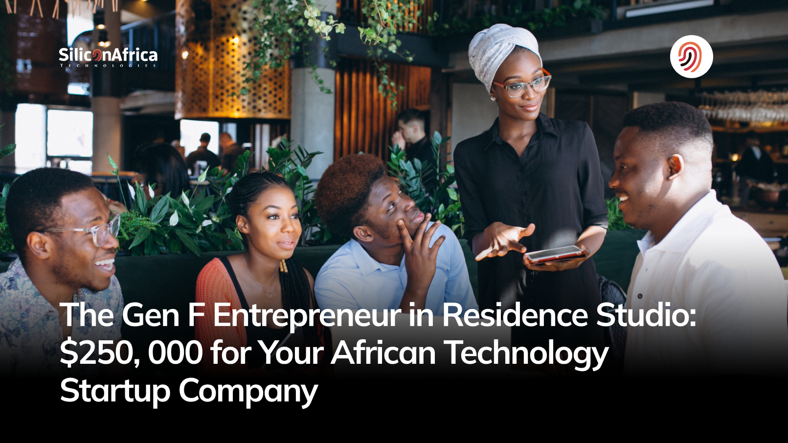The Gen F Entrepreneur in Residence Studio: $250, 000 for Your African Technology Startup Company