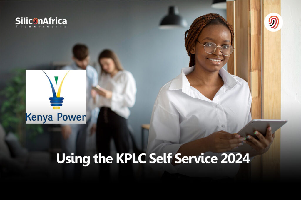 Using the KPLC Self Service 2024 - Silicon Africa