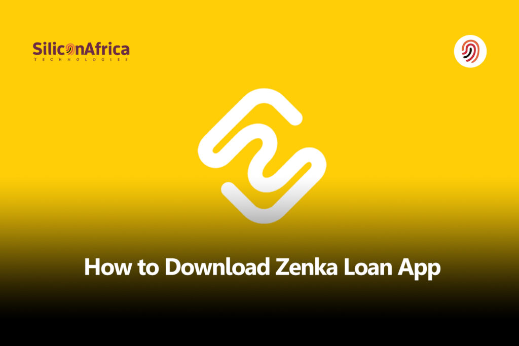 How to Download the Zenka Loan App - Silicon Africa