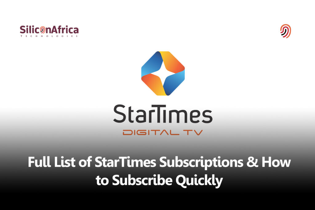 Full List of StarTimes Subscriptions & How to Subscribe Quickly ...