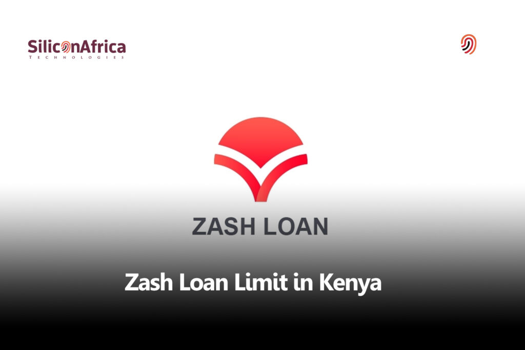 Zash Loan Limit in Kenya - Silicon Africa