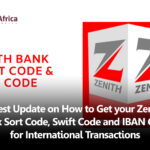 Latest Update on How to Get your Zenith Bank Sort Code, Swift Code, and IBAN Code for International Transactions