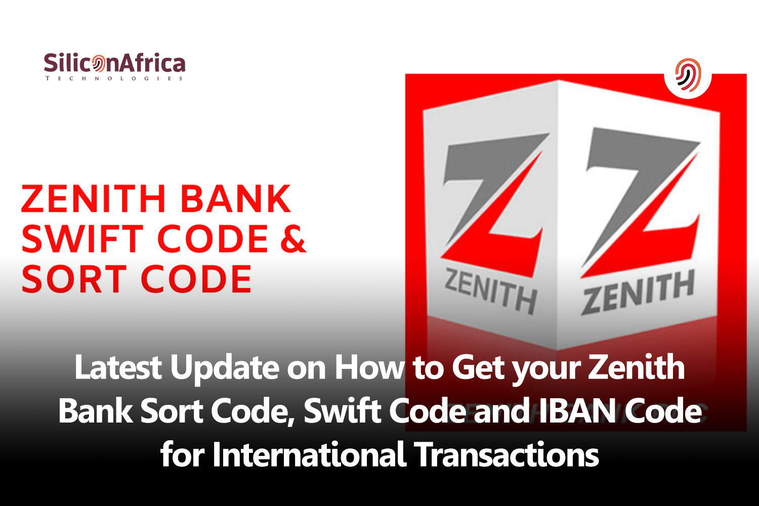 Latest Update on How to Get your Zenith Bank Sort Code, Swift Code, and IBAN Code for International Transactions