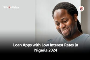 Loan Apps With Low-Interest Rates in Nigeria 2024