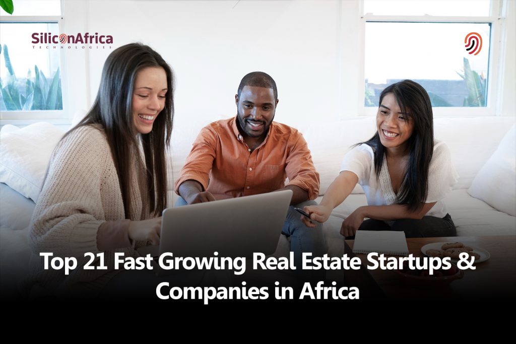 Top 21 Fast Growing Real Estate Startups & Companies in Africa