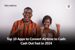 Top 10 Apps to Convert Airtime to Cash: Cash Out Fast in 2024