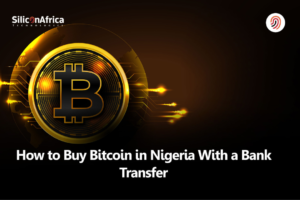 How to Buy Bitcoin in Nigeria With a Bank Transfer