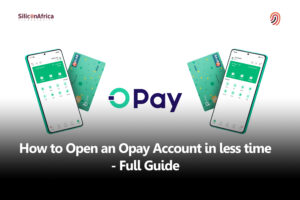 How to open an Opay Account in Less Time