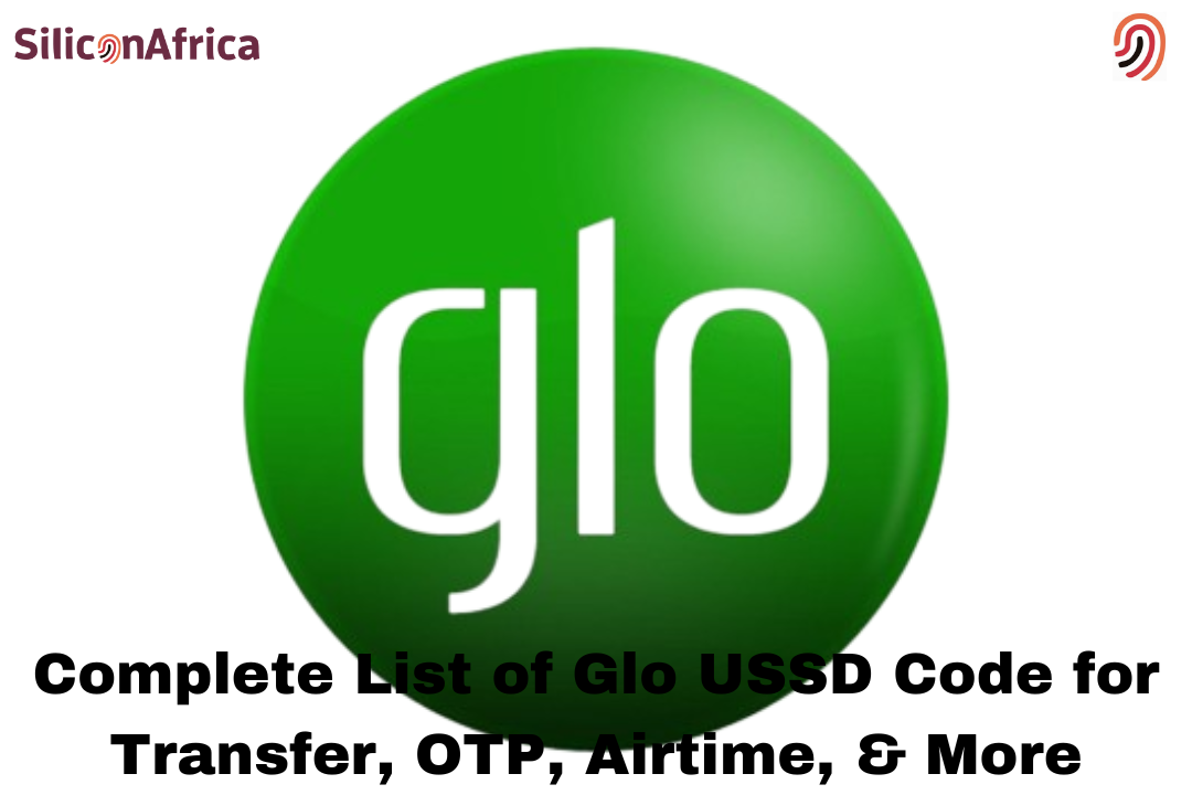 Complete List of Glo USSD Code for Transfer, OTP, Airtime, & More