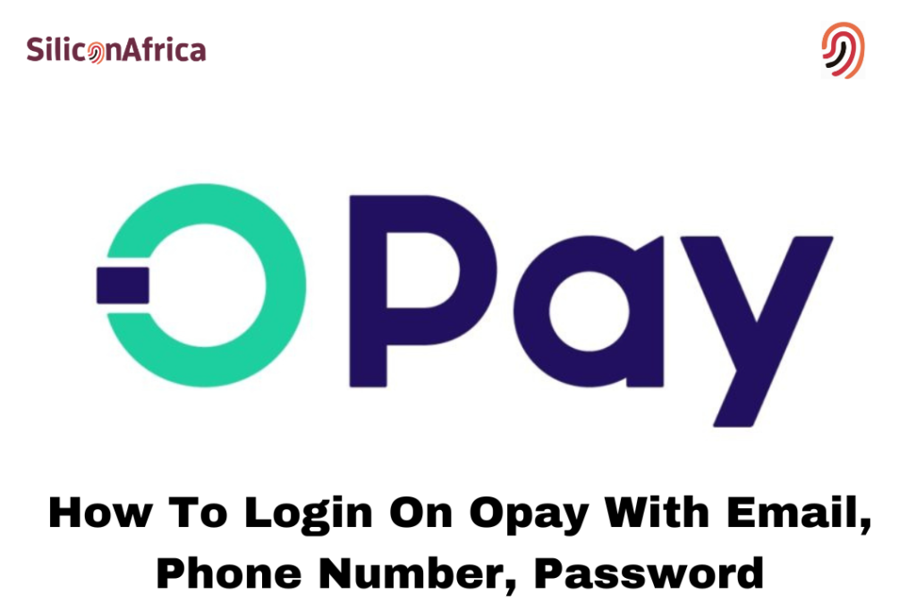 How To Login On Opay With Email, Phone Number, Password