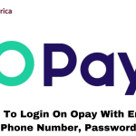 How To Login On Opay With Email, Phone Number, Password