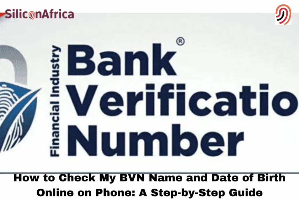 How to Check My BVN Name and Date of Birth Online on Phone A Step-by-Step Guide