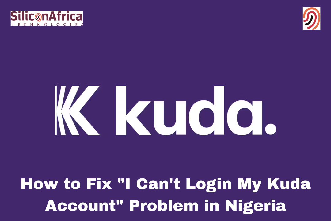 How to Fix I Can't Login My Kuda Account Problem in Nigeria