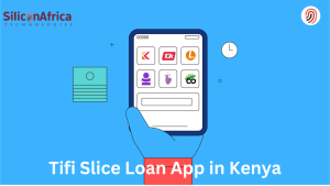 Tifi Slice Loan App in Kenya: a Detailed Review