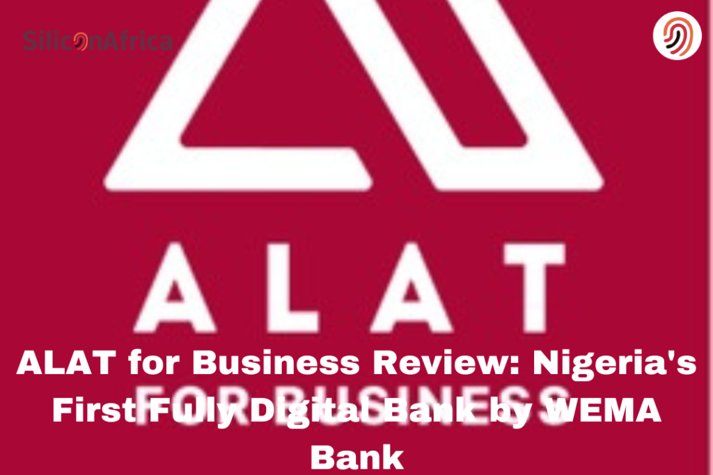 ALAT for Business Review Nigeria's First Fully Digital Bank by WEMA Bank