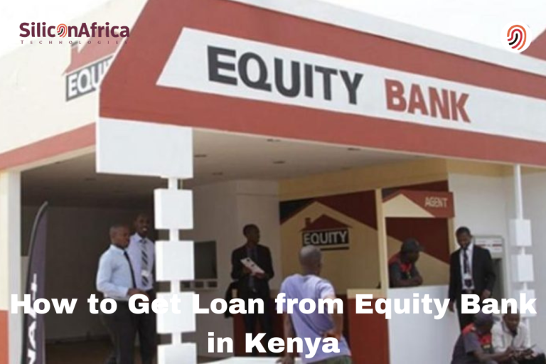 How to Get Loan from Equity Bank in Kenya