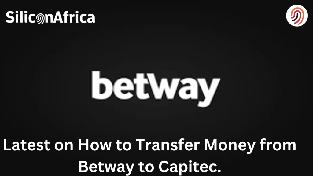 how to transfer money from Betway to Capitec