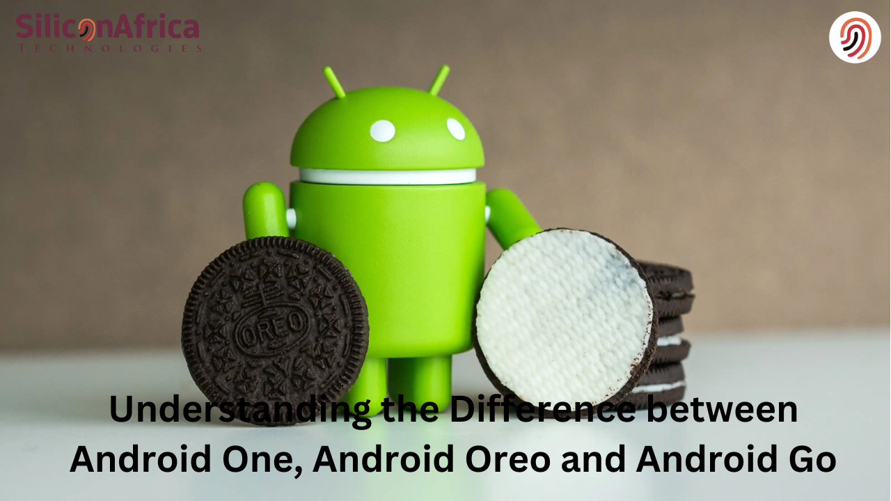 Understanding the Difference between Android One, Android Oreo and Android Go