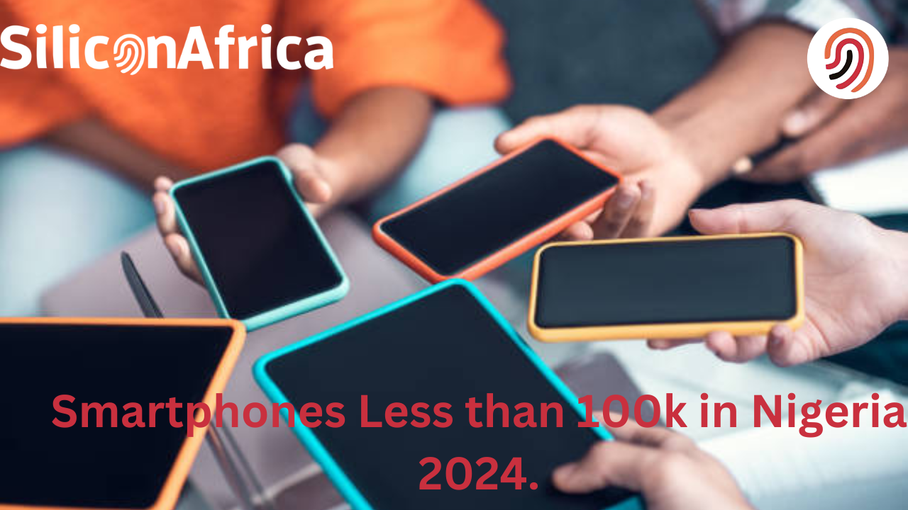 phones of 100k in Nigeria